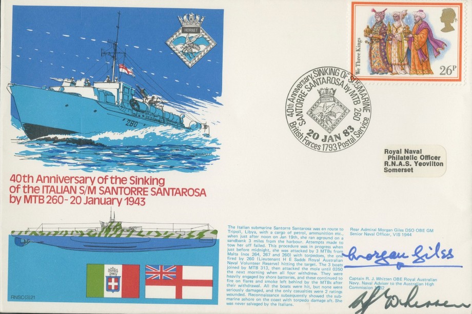 Sinking of the Italian S/M Santorre Santarosa by MTB 260 cover Signed by Rear Admiral Morgan Giles a Senior Naval Officer, VIS 1944 and Captain R J Whitten of the Royal Australian Navy the Naval Adviser to the Australian High Commission 1982