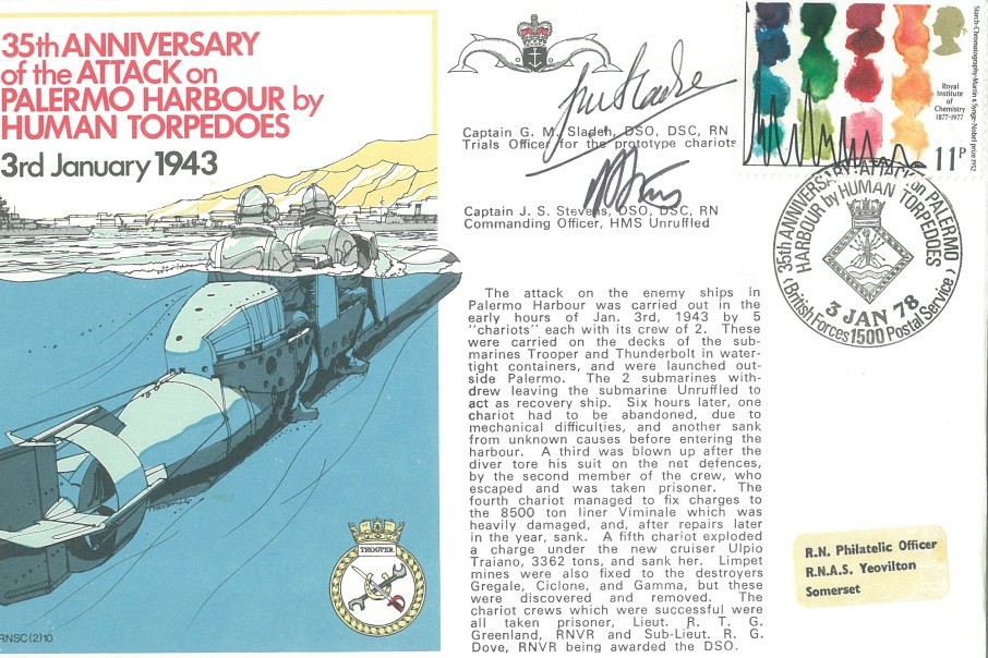 Attack on Palermo Harbour cover Signed by Captain G M Sladen the Trials Officer for the original chariot and Captain J S Stevens the CO of HMS Unruffled which was the recovery ship for this operation