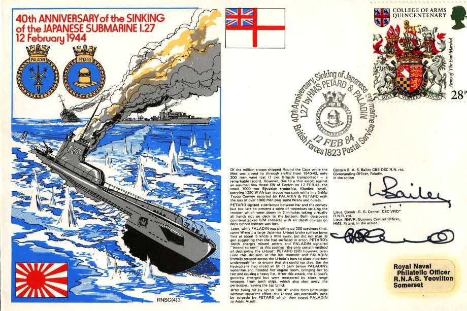Sinking of the Japanese Submarine I.27 by HMS Petard and HMS Paladin cover Signed by Lt Cdr G G Connell the Gunnery Control Officer with HMS Petard in this Action and Captain E A S Bailey The CO of HMS Paladin in this Action