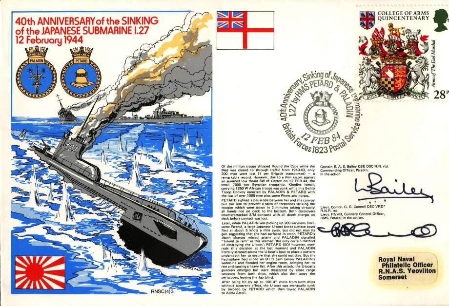 Sinking of the Japanese Submarine I.27 by HMS Petard and HMS Paladin cover Signed by Lt Cdr G G Connell the Gunnery Control Officer with HMS Petard in this Action and Captain E A S Bailey The CO of HMS Paladin in this Action