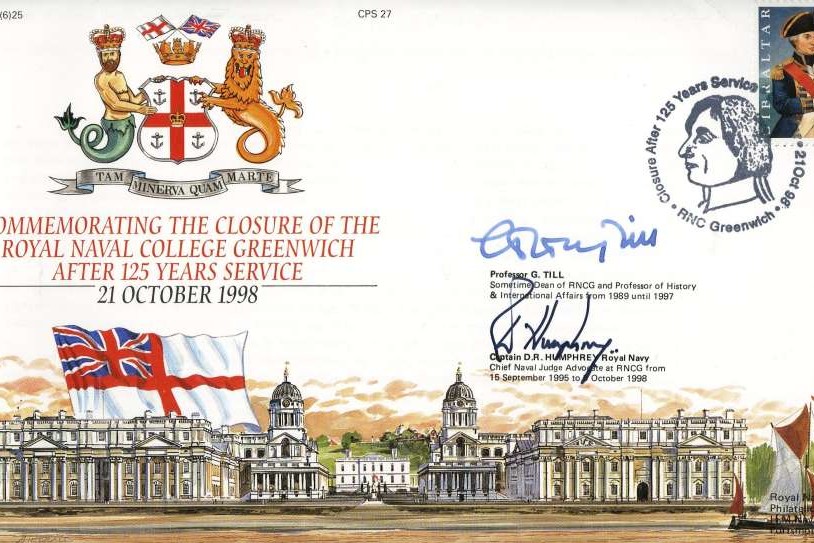 Closure of the Royal Navy College Greenwich cover Signed by Professor G Till the Sometime Dean of RNCG and Captain D R Humphrey the Chief Naval Judge Advocate at RNCG 1995 - 1998