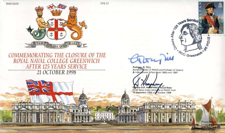 Closure of the Royal Navy College Greenwich cover Signed by Professor G Till the Sometime Dean of RNCG and Captain D R Humphrey the Chief Naval Judge Advocate at RNCG 1995 - 1998